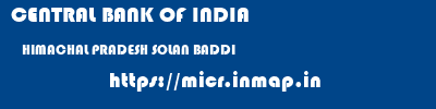 CENTRAL BANK OF INDIA  HIMACHAL PRADESH SOLAN BADDI   micr code